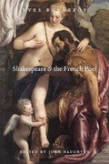 Cover: Shakespeare and the French Poet - University of Chicago Press