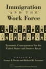 Cover: Immigration and the Work Force - University of Chicago Press