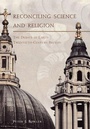 Cover: Reconciling Science and Religion - University of Chicago Press