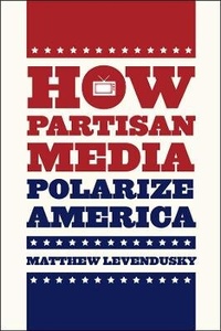 Enlarge image Cover: How Partisan Media Polarize America - University of Chicago Press