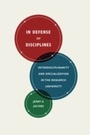 Cover: In Defense of Disciplines - University of Chicago Press