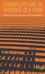 Cover: Cosmopolitics and the Emergence of a Future - Palgrave Macmillan