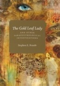 Cover: Gold Leaf Lady and Other Parapsychological Investigations - University of Chicago Press