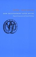 Cover: How Philosophers Saved Myths - University of Chicago Press