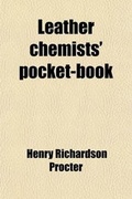 Cover: Leather Chemists' Pocket-Book; A Short Compendium of Analytical Methods - General Books