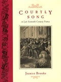 Cover: Courtly Song in Late Sixteenth-Century France - University of Chicago Press