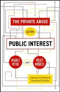 Cover: The Private Abuse of the Public Interest - Market Myths and Policy Muddles - University of Chicago Press