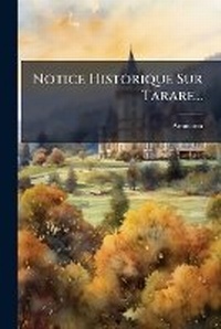 Enlarge image Cover: Notice Historique Sur Tarare... - Nabu Press
