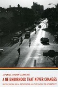 Cover: A Neighborhood That Never Changes - University of Chicago Press
