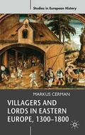 Cover: Villagers and Lords in Eastern Europe, 1300-1800 - Red Globe Press