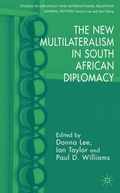 Cover: The New Multilateralism in South African Diplomacy - Palgrave Macmillan