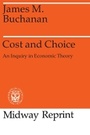 Cover: Cost and Choice - University of Chicago Press