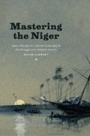 Cover: Mastering the Niger - University of Chicago Press