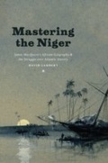 Cover: Mastering the Niger - University of Chicago Press
