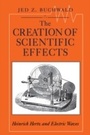 Cover: Creation of Scientific Effects - University of Chicago Press