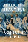 Bild: After the Beautiful - University of Chicago Press