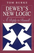 Cover: Dewey's New Logic - University of Chicago Press