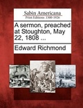 Cover: A Sermon, Preached at Stoughton, May 22, 1808 ... - Gale, Sabin Americana