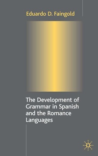 Abbildung von: The Development of Grammar in Spanish and The Romance Languages - Palgrave Macmillan