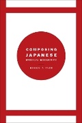 Cover: Composing Japanese Musical Modernity - University of Chicago Press