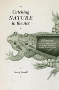 Cover: Catching Nature in the Act - University of Chicago Press