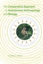 Cover: Comparative Approach in Evolutionary Anthropology and Biology - University of Chicago Press