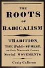 Cover: The Roots of Radicalism - University of Chicago Press