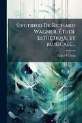 Cover: Siegfried de Richard Wagner, Etude Esthetique Et Musicale... - Nabu Press