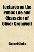 Cover: Lectures on the Public Life and Character of Oliver Cromwell - General Books