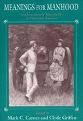 Cover: Meanings for Manhood - University of Chicago Press