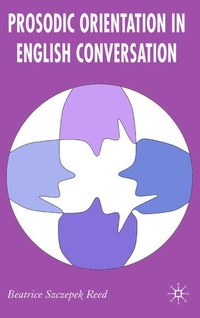 Enlarge image Cover: Prosodic Orientation in English Conversation - Palgrave Macmillan
