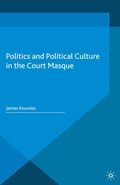 Cover: Politics and Political Culture in the Court Masque - Palgrave Macmillan