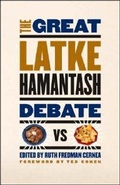 Cover: The Great Latke-hamantash Debate - University of Chicago Press