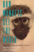 Cover: How Monkeys See the World - University of Chicago Press
