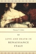 Cover: Love and Death in Renaissance Italy - University of Chicago Press
