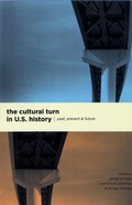 Cover: The Cultural Turn in U. S. History - University of Chicago Press