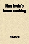 Cover: May Irwin's Home Cooking - General Books