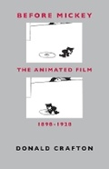 Cover: Before Mickey - The Animated Film 1898-1928 - University of Chicago Press