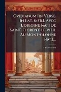 Cover: Ovidianum [in Verse. in Lat. & Fr.]. Avec l'Origine [&c.] de Saint-Florent-Le-Vieil Au Mont-Glonne [&c.].... - Nabu Press