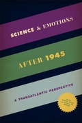 Cover: Science and Emotions after 1945 - University of Chicago Press