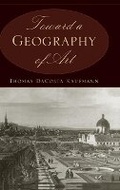 Cover: Toward a Geography of Art - University of Chicago Press