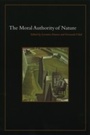 Cover: Moral Authority of Nature - University of Chicago Press