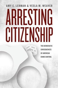 Abbildung von: Arresting Citizenship - University of Chicago Press
