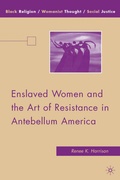 Cover: Enslaved Women and the Art of Resistance in Antebellum America - Palgrave MacMillan