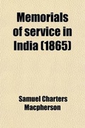 Cover: Memorials of Service in India; From the Correspondence of the Late Samuel Charters MacPherson - General Books