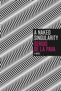 Cover: A Naked Singularity - University of Chicago Press