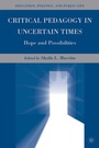 Cover: Critical Pedagogy in Uncertain Times - Palgrave MacMillan