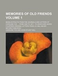 Cover: Memories of Old Friends; Being Extracts from the Journals and Letters of Caroline Fox ... from 1835 to 1871 - Rarebooksclub.com