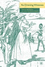 Cover: Re-Orienting Whiteness - Palgrave MacMillan