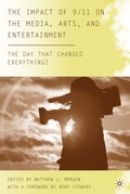 Cover: The Impact of 9/11 on the Media, Arts, and Entertainment - Palgrave MacMillan